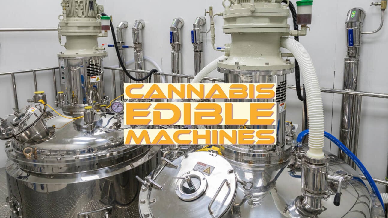 Cannabis Edible Machines