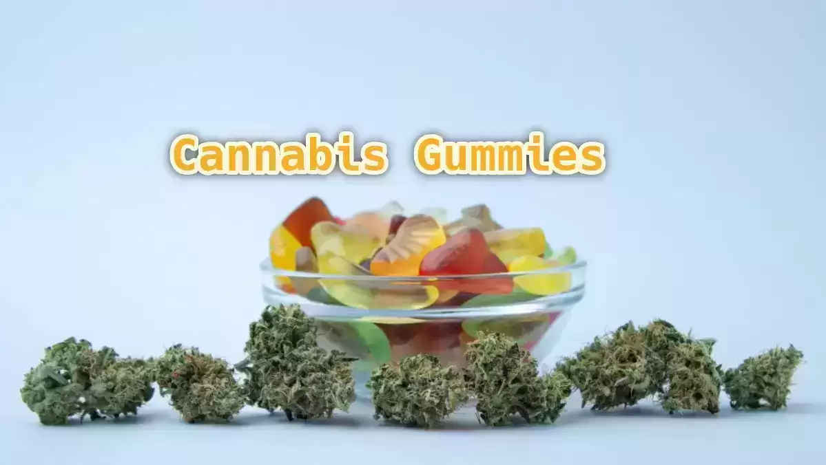 Cannabis gummies