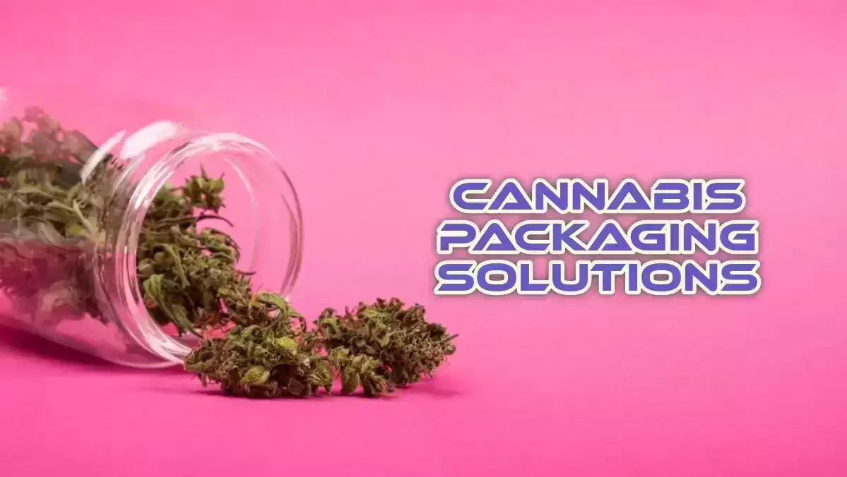 Packaging Solutions For Cannabis